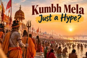 Kumbh Mela, Just a Hype?